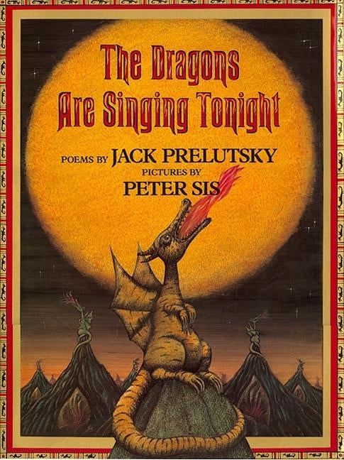 The Dragons Are Singing Tonight by Prelutsky, Jack