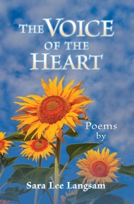The Voice of the Heart: Poems by by Langsam, Sara Lee