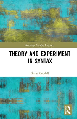 Theory and Experiment in Syntax by Goodall, Grant