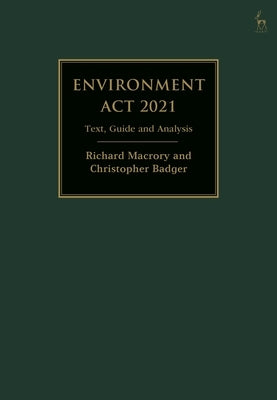 Environment Act 2021: Text, Guide and Analysis by Badger, Christopher