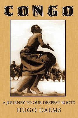 Congo: A Journey to Our Deepest Roots by Daems, Hugo