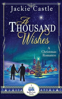 A Thousand Wishes: A Romance Christmas Story by Castle, Jackie