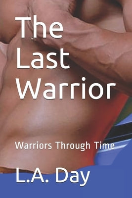 The Last Warrior by Day, L. a.