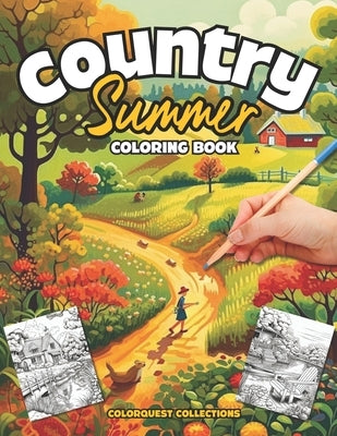Country Summer Coloring Book: A Serene Escape into Nature's Beauty by Publishing, Hey Sup Bye