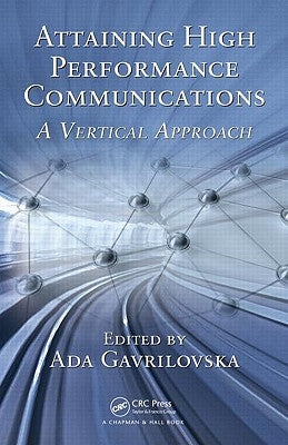 Attaining High Performance Communications: A Vertical Approach by Gavrilovska, Ada