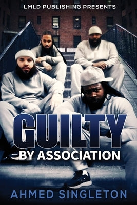 Guilty By Association by Singleton, Ahmed