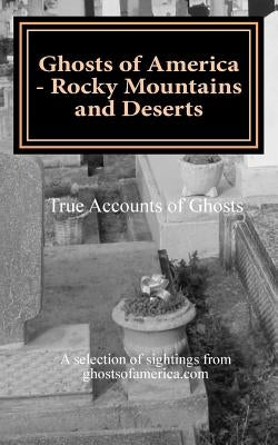 Ghosts of America - Rocky Mountains and Deserts by Lautner, Nina