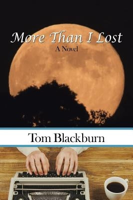 More Than I Lost by Blackburn, Tom
