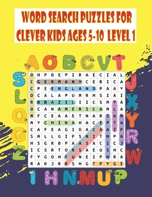Word search puzzles for clever kids ages 5-10: Practice Spelling, Learn Vocabulary, and Improve Reading Skills, activity workbook to MAKE SMART KIDS S by Eddine, Lasri Salah