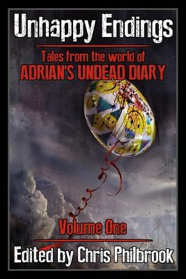 Unhappy Endings: Tales from the world of Adrian's Undead Diary Volume One by Macraffen, Alan
