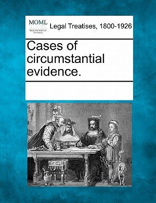 Cases of Circumstantial Evidence. by Multiple Contributors