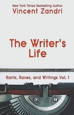The Writer's Life by Zandri, Vincent