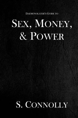 Sex, Money, & Power by Connolly, S.
