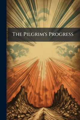 The Pilgrim's Progress: With a Life of John Bunyan by Robert Southey by Southey, Robert