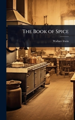 The Book of Spice by Irwin, Wallace