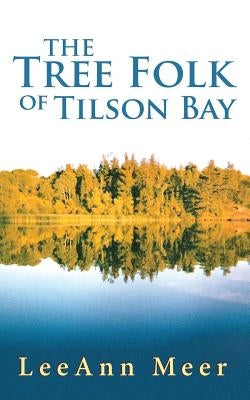 The Tree Folk of Tilson Bay by Meer, Leeann