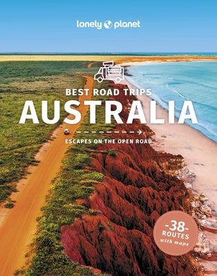 Lonely Planet Best Road Trips Australia 4 by Planet, Lonely