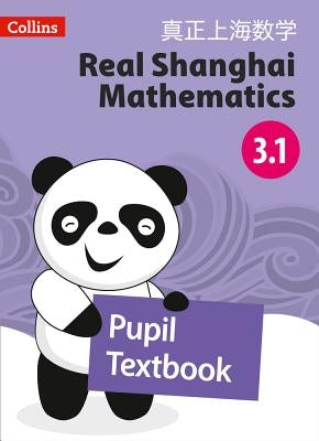 Real Shanghai Mathematics - Pupil Textbook 3.1 by Collins Uk