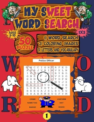 My Sweet Word Search/ 3x1 / Ages 5-10: the [3×1] for kids, 50 Fun and Educational Word Search Puzzles +50 free expression pages/ 104 numbered pages/ 8 by Lam, Fred