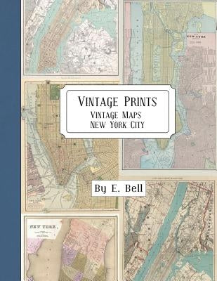 Vintage Prints: Vintage Maps: New York City by Bell, E.