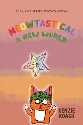 Meowtastical A New World by Roach, Kenzie