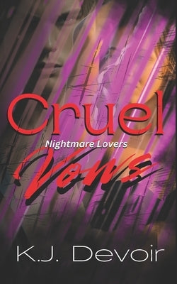 Cruel Vows: A Dark Romance by Devoir, K. J.