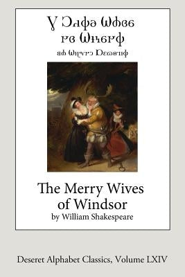The Merry Wives of Windsor (Deseret Alphabet edition) by Shakespeare, William