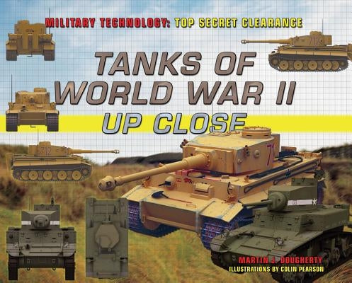 Tanks of World War II Up Close by Dougherty, Martin J.