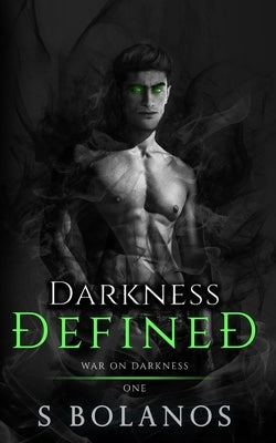 Darkness Defined by Bolanos, S.