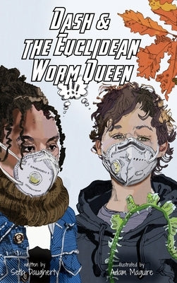 Dash and the Euclidean Worm Queen by Daugherty, Seth