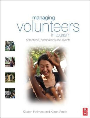 Managing Volunteers in Tourism by Holmes, Kirsten