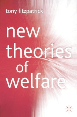 New Theories of Welfare by Fitzpatrick, T.