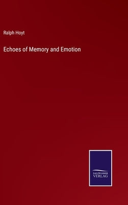 Echoes of Memory and Emotion by Hoyt, Ralph