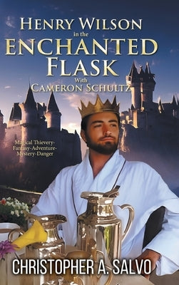 Henry Wilson in the Enchanted Flask with Cameron Schultz by Christopher a Salvo