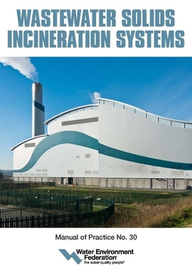 Wastewater Solids Incineration Systems, Mop 30 by Federation, Water Environment