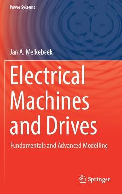 Electrical Machines and Drives: Fundamentals and Advanced Modelling by Melkebeek, Jan A.