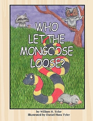 Who Let the Mongoose Loose? by Tyler, William H.