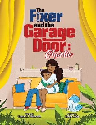 The Fixer and the Garage Door by Ezekwudo, Uzoma Rita