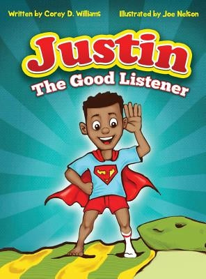 Justin the Good listener by Williams, Corey D.