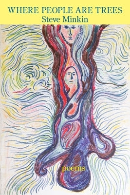 Where People are Trees by Minkin, Steve
