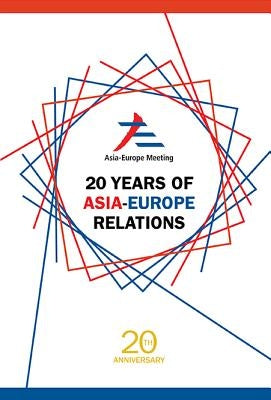 20 Years of Asia-Europe Relations by Kek Peggy