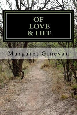 Of Love & Life by Ginevan, Margaret C.