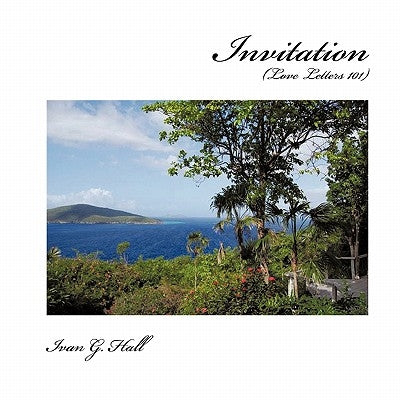 Invitation: Love Letters 101 by Hall, Ivan G.