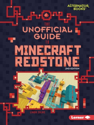 The Unofficial Guide to Minecraft Redstone, 2nd Edition by Zajac, Linda