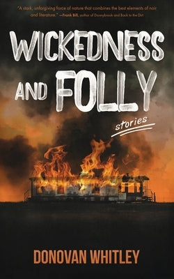 Wickedness and Folly by Whitley, Donovan