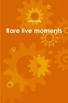 Rare live moments by Cady, Paul