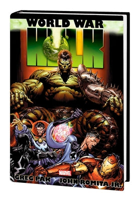 Hulk: World War Hulk Omnibus [New Printing] by Pak, Greg