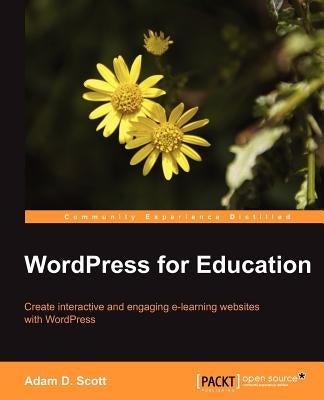 Wordpress for Education by D. Scott, Adam
