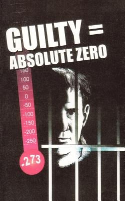 Guilty = Absolute Zero by Fernhoff, Robert R.