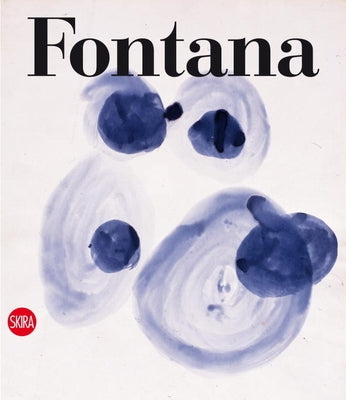 Lucio Fontana: Catalogue Raisonne of the Works on Paper by Fontana, Lucio